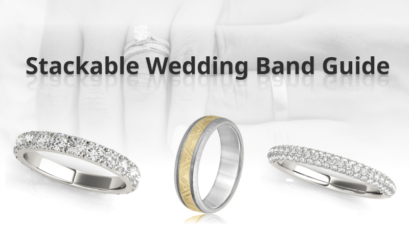 Stackable Wedding Band Guide